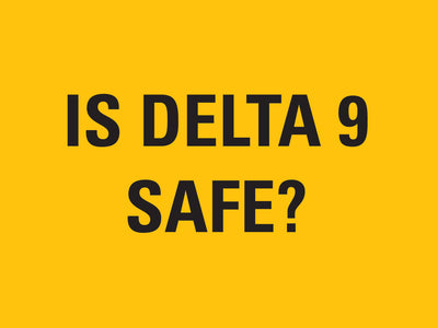 Is Delta 9 safe?